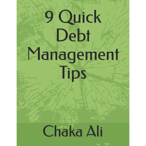 9 Quick Debt Management Tips - Paperback