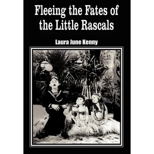 Fleeing the Fates of the Little Rascals - Hardcover