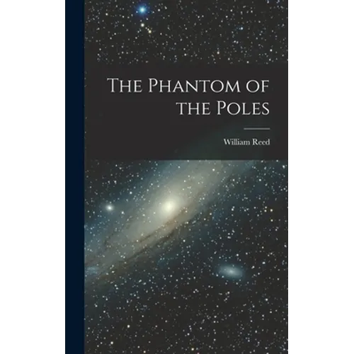 The Phantom of the Poles - Hardcover
