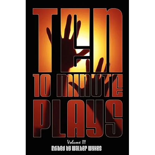 Ten 10-Minute Plays: Volume III - Paperback