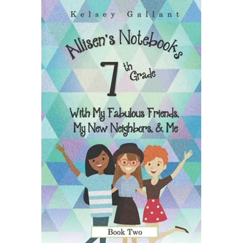 7th Grade with My Fabulous Friends, My New Neighbors, & Me: Library Edition - Paperback