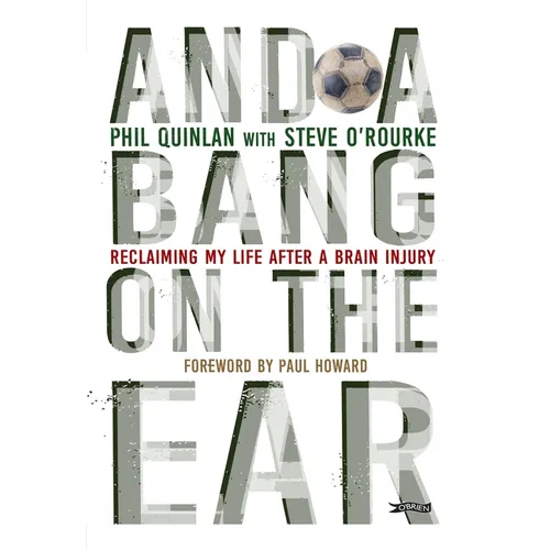 And a Bang on the Ear: Reclaiming My Life After a Brain Injury - Paperback