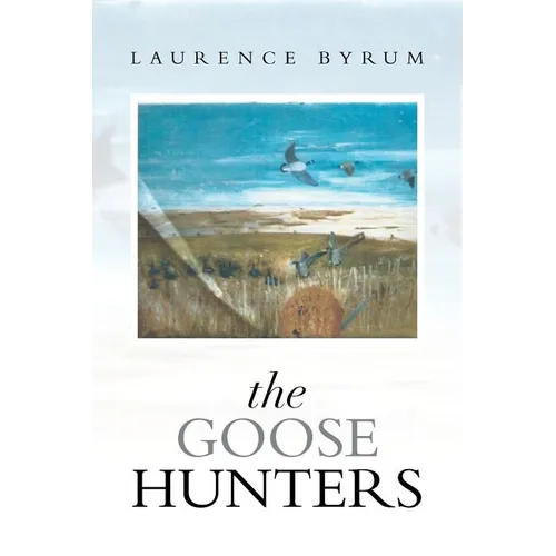 The Goose Hunters - Paperback