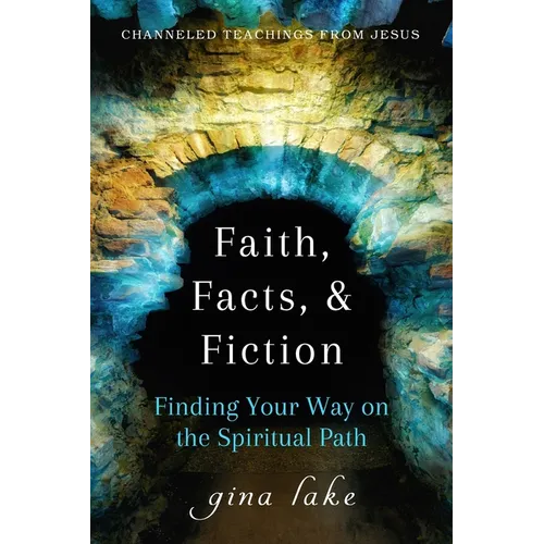 Faith, Facts, and Fiction: Finding Your Way on the Spiritual Path - Paperback