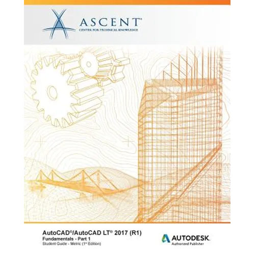 AutoCAD/AutoCAD LT 2017 (R1): Fundamentals - Metric: Part 1: Autodesk Authorized Publisher - Paperback