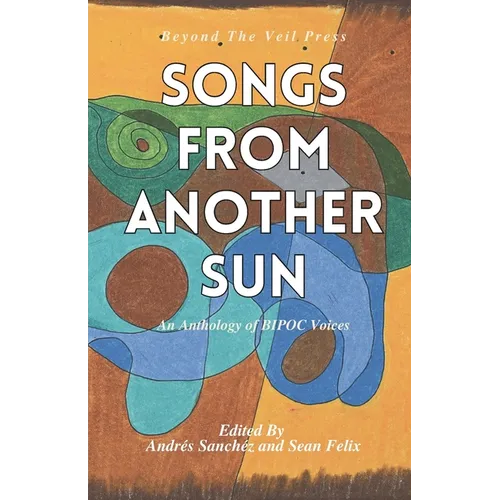 Songs From Another Sun: a BIPOC poetry anthology - Paperback