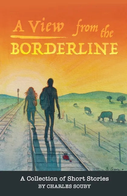 A View from the Borderline: A Collection of Short Stories By Charles Souby - Paperback