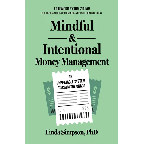 Mindful and Intentional Money Management: An Unbeatable System to Calm the Chaos - Paperback