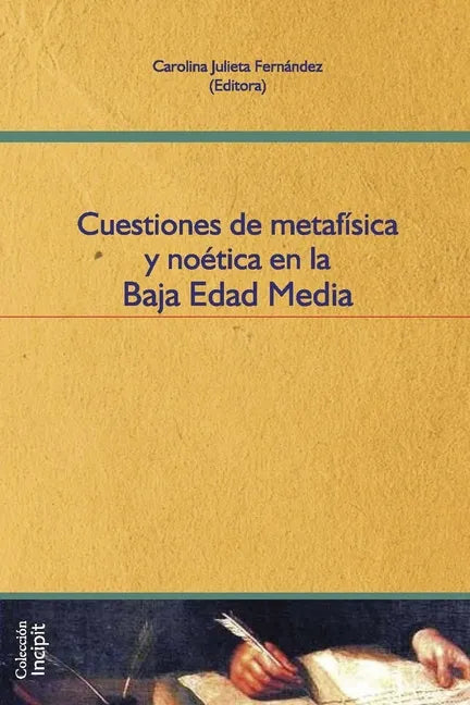 Cuestiones de metafísica y noética en la Baja Edad Media: Filosofía medieval - Paperback