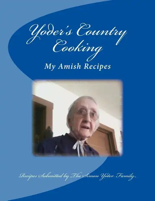 Yoders Country Cooking: Amish Recipes - Paperback