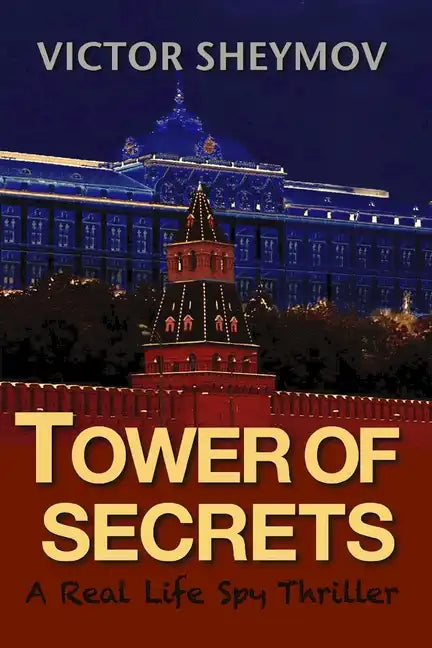 Tower of Secrets: A Real Life Spy Thriller - Paperback