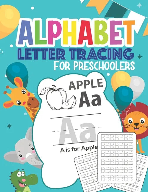Alphabet Letter Tracing For Preschoolers: Handwriting Practice Book for Kids Ages 3-5, Blank Dotted Pre-k Writing Workbook - Paperback