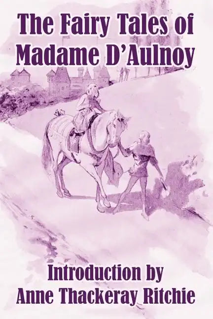 The Fairy Tales of Madame D'Aulnoy - Paperback