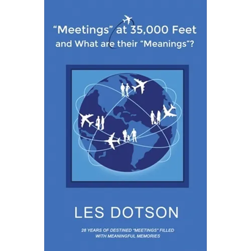 Meetings at 35,000 Feet and What Are Their Meanings? - Paperback