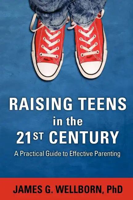 Raising Teens in the 21st Century - Paperback