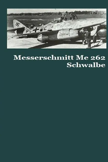 Messerschmitt Me 262 Schwalbe - Paperback