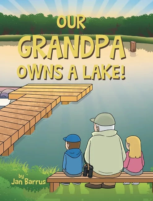 Our Grandpa Owns a Lake! - Hardcover