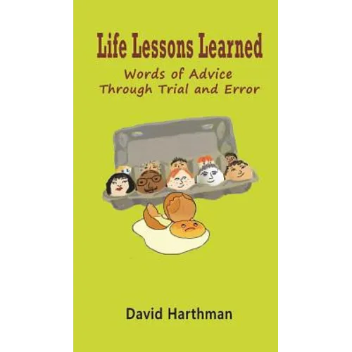 Life Lessons Learned: Words of Advice Through Trial and Error - Hardcover