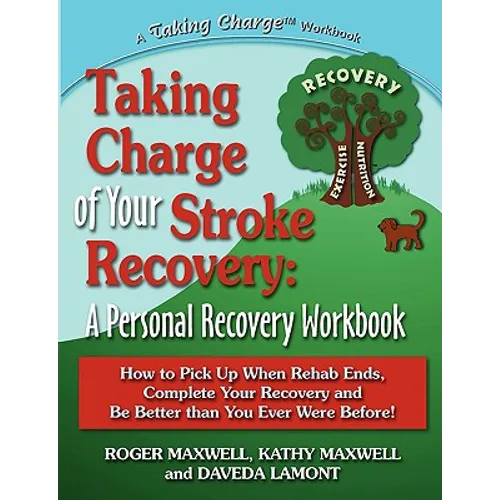 Taking Charge of Your Stroke Recovery: A Personal Recovery Workbook - Paperback