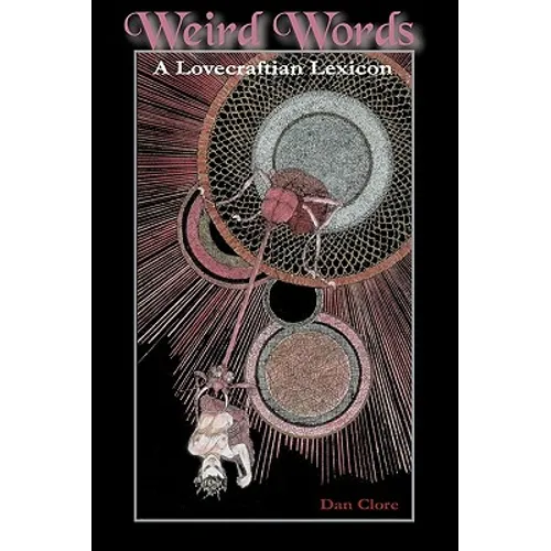 Weird Words: A Lovecraftian Lexicon - Paperback