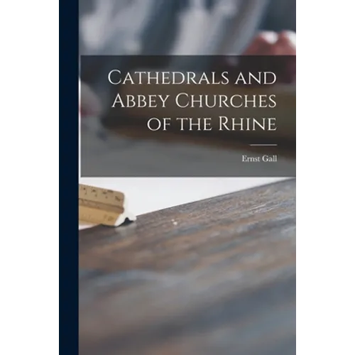 Cathedrals and Abbey Churches of the Rhine - Paperback
