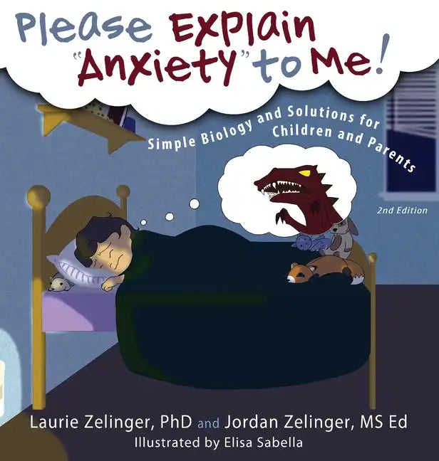 Please Explain Anxiety to Me! Simple Biology and Solutions for Children and Parents - Hardcover