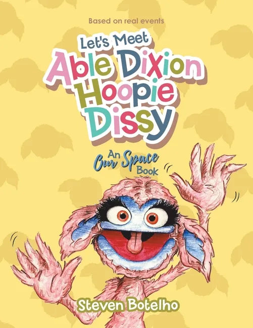 Let's Meet Able Dixion Hoopie Dissy: An Our Space Book - Paperback