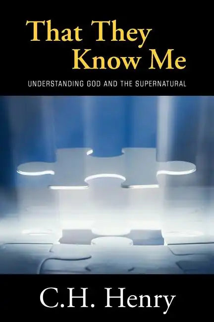 That They Know Me: Understanding God and the Supernatural - Paperback