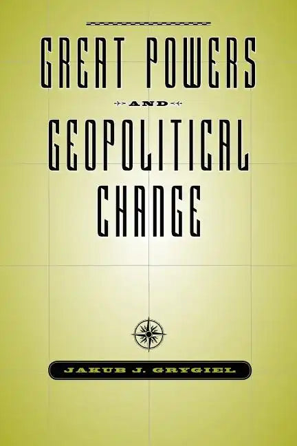 Great Powers & Geopolitical Change - Paperback