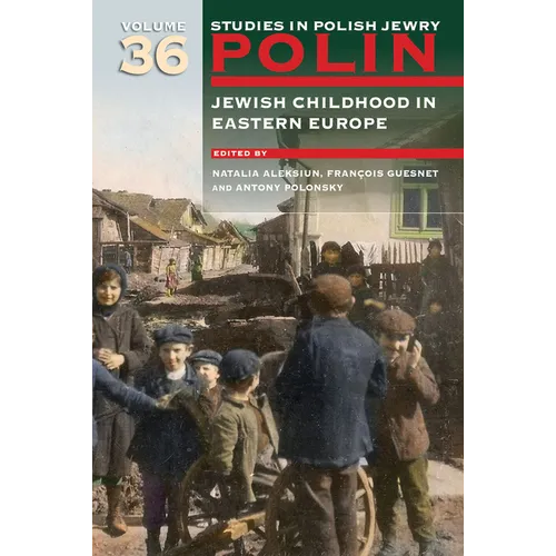 Polin: Studies in Polish Jewry Volume 36: Jewish Childhood in Eastern Europe - Paperback
