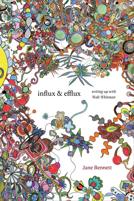 Influx and Efflux: Writing Up with Walt Whitman - Hardcover