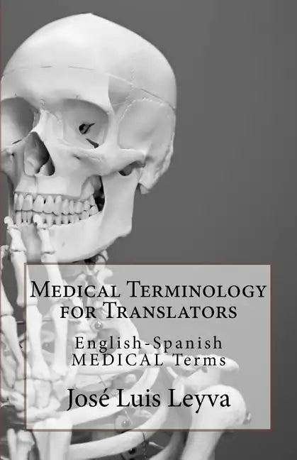 Medical Terminology for Translators: English-Spanish Medical Terms - Paperback
