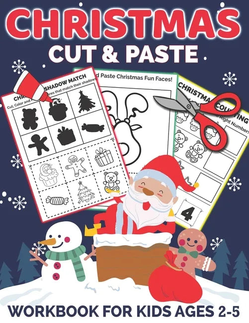 Christmas Cut and Paste Workbook for Kids Ages 2-5: A Fun Christmas Gift and Scissor Skills Activity Book for Kids, Toddlers and Preschoolers with Col - Paperback