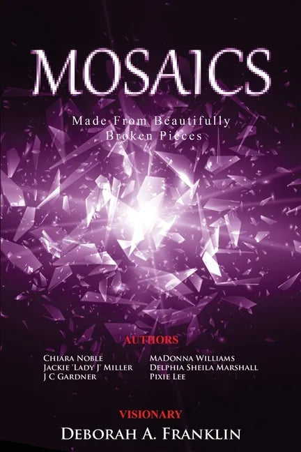 MOSAICS....Made From Beautifully Broken Pieces - Paperback