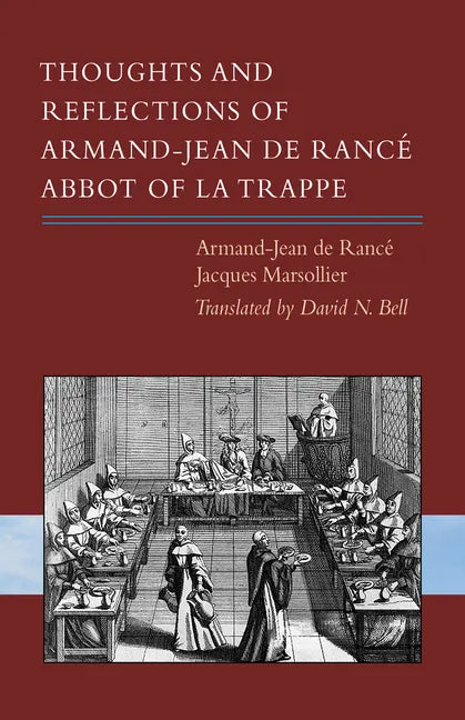 Thoughts and Reflections of Armand-Jean de Rancé, Abbot of La Trappe: Volume 297 - Paperback