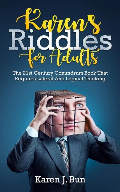 Karen's Riddles For Adults: The 21st Century Conundrum Book That Requires Lateral And Logical Thinking - Paperback