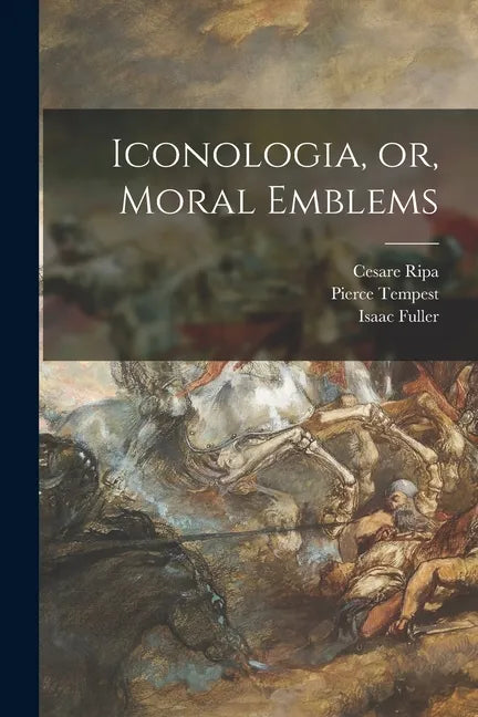 Iconologia, or, Moral Emblems - Paperback