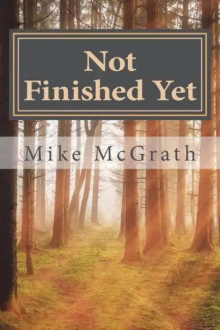 Not Finished Yet: My Personal Victory Over Throat Cancer - Paperback