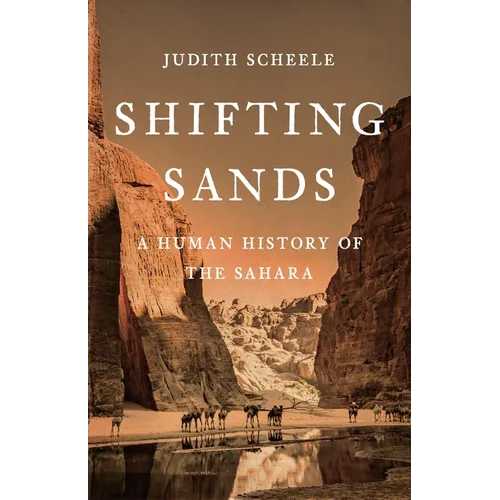Shifting Sands: A Human History of the Sahara - Hardcover