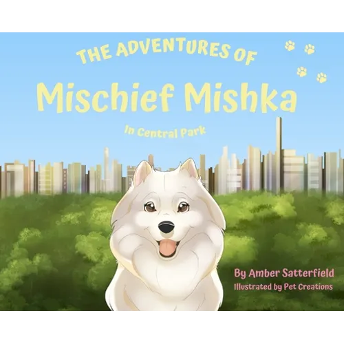 The Adventured of Mischief Mishka in Central Park: in Central Park - Hardcover