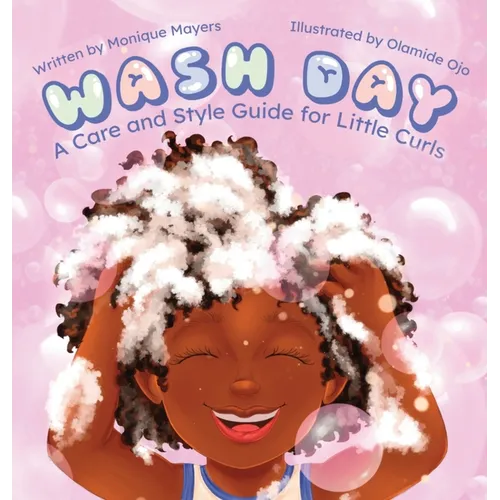 Wash Day: A Care and Style Guide for Little Curls - Hardcover