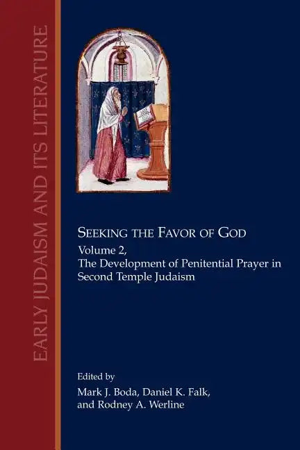 Seeking the Favor of God: Volume 2: The Development of Penitential Prayer in Second Temple Judaism - Paperback