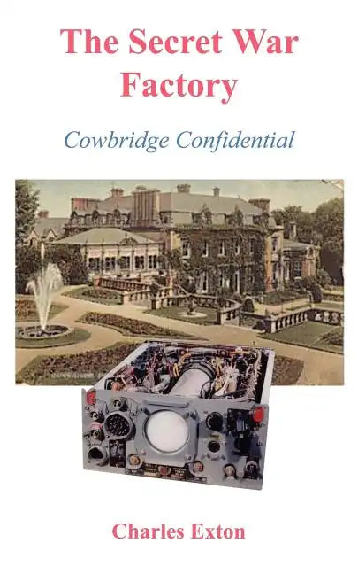The Secret War Factory: Cowbridge Confidential - Paperback