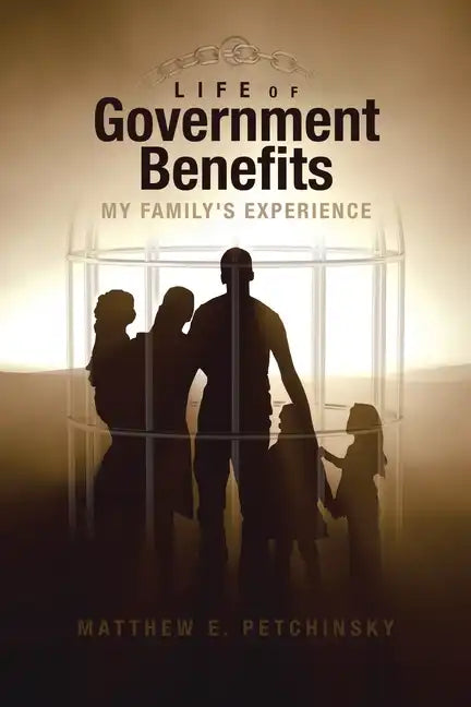 Life of Government Benefits: My Family's Experience - Paperback