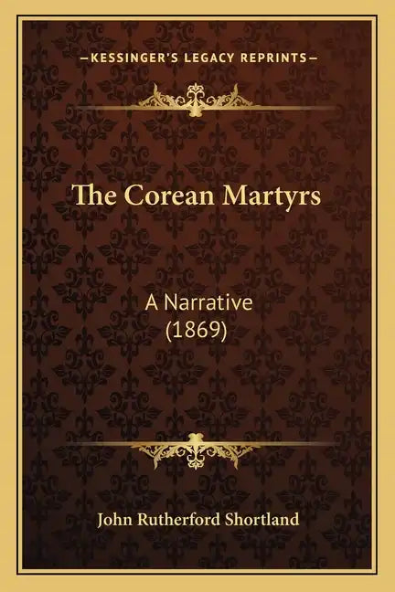 The Corean Martyrs: A Narrative (1869) - Paperback