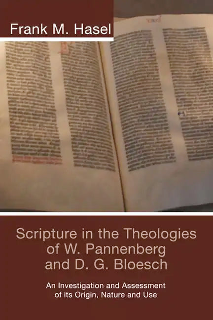 Scripture in the Theologies of W. Pannenberg and D.G. Bloesch - Paperback