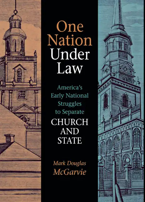 One Nation Under Law: America's Early National Struggles to Separate Church and State - Paperback