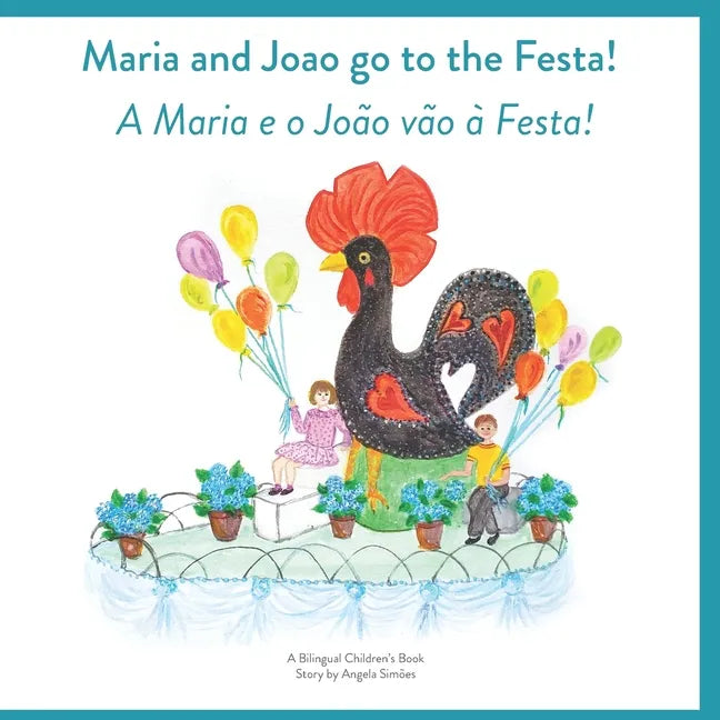 Maria and Joao Go to the Festa! A Maria e o João vão à Festa! - Paperback