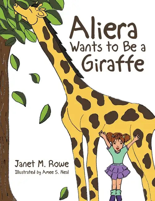 Aliera Wants to Be a Giraffe - Paperback