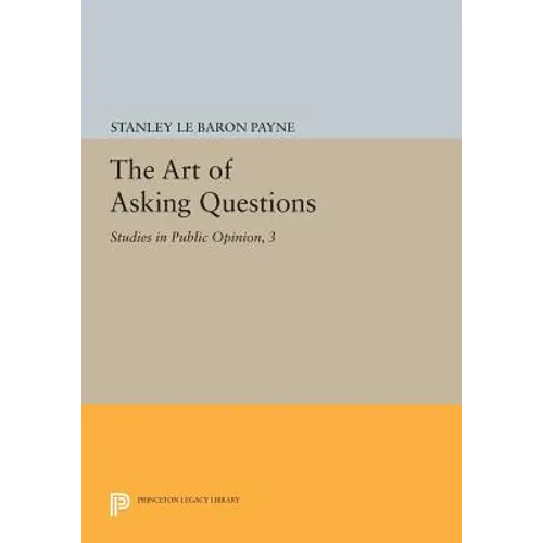 The Art of Asking Questions: Studies in Public Opinion, 3 - Paperback